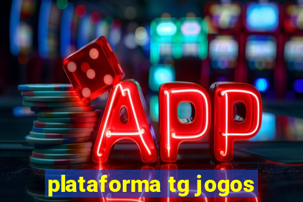 plataforma tg jogos